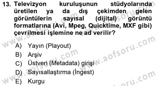 Radyo ve Televizyon Stüdyoları Dersi 2015 - 2016 Yılı (Vize) Ara Sınav Soruları 13. Soru