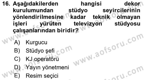 Radyo ve Televizyon Stüdyoları Dersi 2015 - 2016 Yılı (Vize) Ara Sınav Soruları 16. Soru