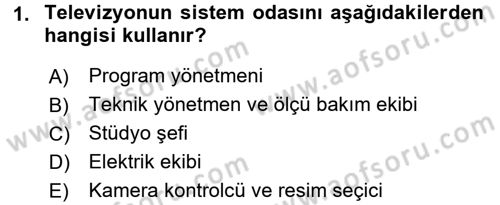 Radyo ve Televizyon Stüdyoları Dersi 2015 - 2016 Yılı (Final) Dönem Sonu Sınav Soruları 1. Soru