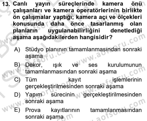 Radyo ve Televizyon Stüdyoları Dersi 2015 - 2016 Yılı (Final) Dönem Sonu Sınav Soruları 13. Soru