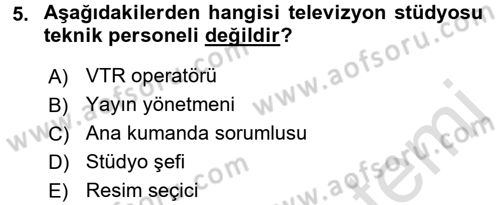Radyo ve Televizyon Stüdyoları Dersi 2015 - 2016 Yılı (Final) Dönem Sonu Sınav Soruları 5. Soru