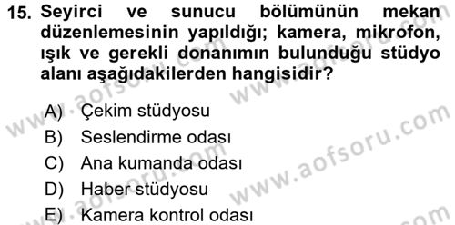 Radyo ve Televizyon Stüdyoları Dersi 2016 - 2017 Yılı (Vize) Ara Sınavı 15. Soru