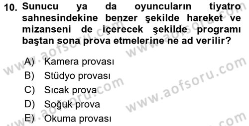 Radyo ve Televizyon Stüdyoları Dersi 2016 - 2017 Yılı (Final) Dönem Sonu Sınavı 10. Soru