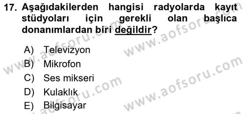 Radyo ve Televizyon Stüdyoları Dersi 2017 - 2018 Yılı (Vize) Ara Sınav Soruları 17. Soru