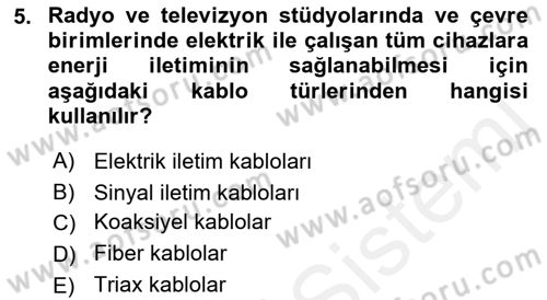 Radyo ve Televizyon Stüdyoları Dersi 2017 - 2018 Yılı (Vize) Ara Sınav Soruları 5. Soru