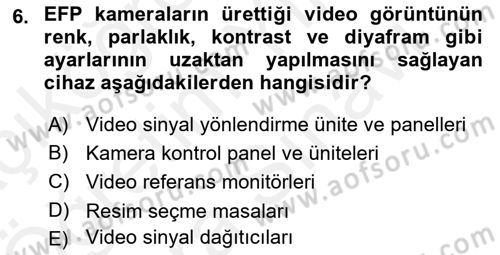Radyo ve Televizyon Stüdyoları Dersi 2017 - 2018 Yılı (Vize) Ara Sınav Soruları 6. Soru