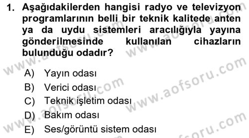 Radyo ve Televizyon Stüdyoları Dersi 2017 - 2018 Yılı (Final) Dönem Sonu Sınav Soruları 1. Soru