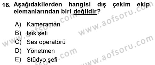 Radyo ve Televizyon Stüdyoları Dersi 2017 - 2018 Yılı (Final) Dönem Sonu Sınav Soruları 16. Soru