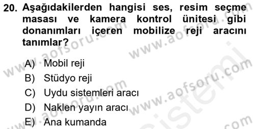Radyo ve Televizyon Stüdyoları Dersi 2017 - 2018 Yılı (Final) Dönem Sonu Sınav Soruları 20. Soru