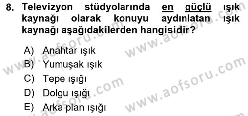 Radyo ve Televizyon Stüdyoları Dersi 2017 - 2018 Yılı (Final) Dönem Sonu Sınav Soruları 8. Soru
