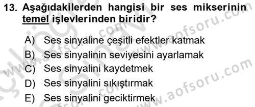 Radyo ve Televizyon Stüdyoları Dersi 2018 - 2019 Yılı 3 Ders Sınav Soruları 13. Soru