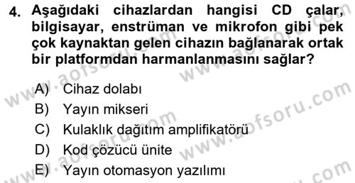 Radyo ve Televizyon Stüdyoları Dersi 2018 - 2019 Yılı 3 Ders Sınav Soruları 4. Soru