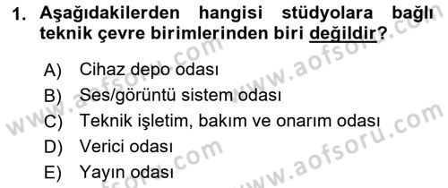 Radyo ve Televizyon Stüdyoları Dersi 2018 - 2019 Yılı (Final) Dönem Sonu Sınav Soruları 1. Soru