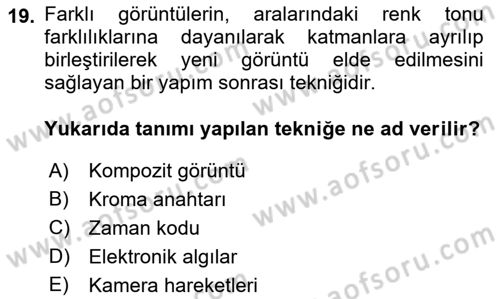 Radyo ve Televizyon Stüdyoları Dersi 2018 - 2019 Yılı (Final) Dönem Sonu Sınav Soruları 19. Soru