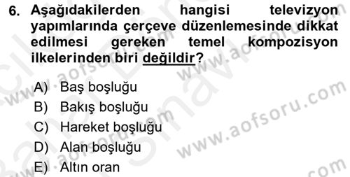 Radyo ve Televizyon Stüdyoları Dersi 2018 - 2019 Yılı (Final) Dönem Sonu Sınav Soruları 6. Soru