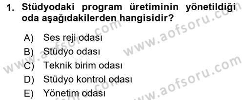Radyo ve Televizyon Stüdyoları Dersi 2018 - 2019 Yılı Yaz Okulu Sınav Soruları 1. Soru