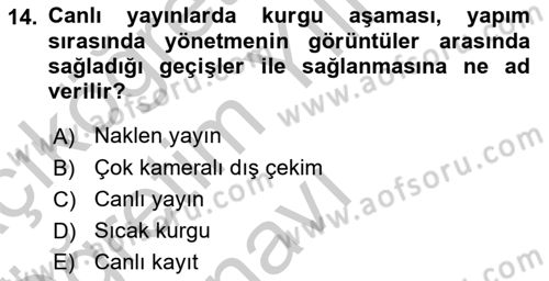 Radyo ve Televizyon Stüdyoları Dersi 2018 - 2019 Yılı Yaz Okulu Sınav Soruları 14. Soru