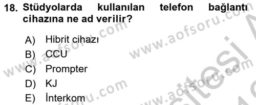 Radyo ve Televizyon Stüdyoları Dersi 2018 - 2019 Yılı Yaz Okulu Sınav Soruları 18. Soru
