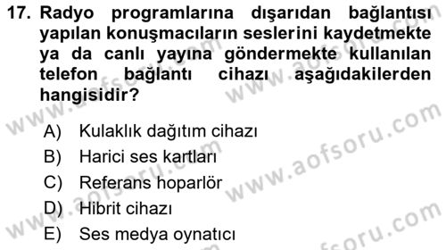 Radyo ve Televizyon Stüdyoları Dersi 2020 - 2021 Yılı Yaz Okulu Sınav Soruları 17. Soru