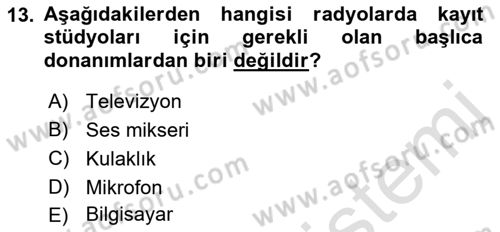 Radyo ve Televizyon Stüdyoları Dersi 2021 - 2022 Yılı (Vize) Ara Sınav Soruları 13. Soru