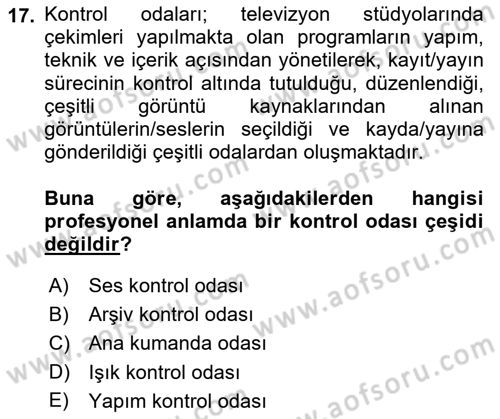 Radyo ve Televizyon Stüdyoları Dersi 2021 - 2022 Yılı (Vize) Ara Sınav Soruları 17. Soru