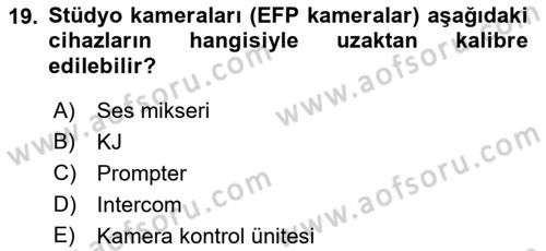 Radyo ve Televizyon Stüdyoları Dersi 2021 - 2022 Yılı (Vize) Ara Sınav Soruları 19. Soru