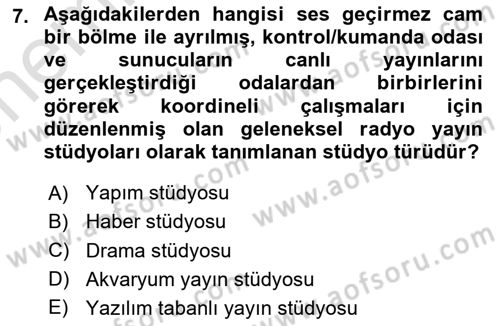 Radyo ve Televizyon Stüdyoları Dersi 2021 - 2022 Yılı (Vize) Ara Sınav Soruları 7. Soru