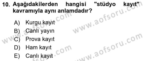 Radyo ve Televizyon Stüdyoları Dersi 2021 - 2022 Yılı (Final) Dönem Sonu Sınav Soruları 10. Soru