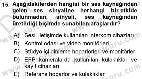 Radyo ve Televizyon Stüdyoları Dersi 2021 - 2022 Yılı (Final) Dönem Sonu Sınav Soruları 15. Soru