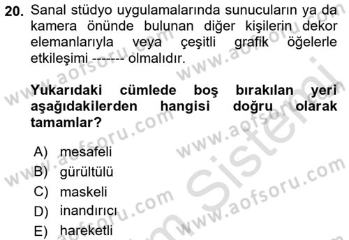 Radyo ve Televizyon Stüdyoları Dersi 2021 - 2022 Yılı (Final) Dönem Sonu Sınav Soruları 20. Soru