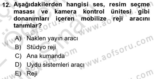 Radyo ve Televizyon Stüdyoları Dersi 2021 - 2022 Yılı Yaz Okulu Sınav Soruları 12. Soru