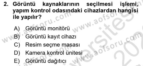 Radyo ve Televizyon Stüdyoları Dersi 2021 - 2022 Yılı Yaz Okulu Sınav Soruları 2. Soru