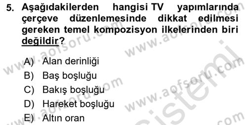 Radyo ve Televizyon Stüdyoları Dersi 2022 - 2023 Yılı Yaz Okulu Sınav Soruları 5. Soru