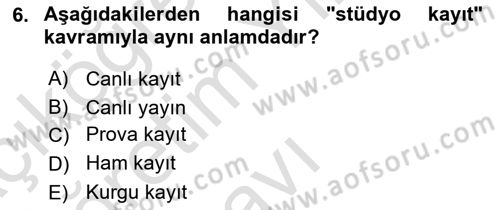 Radyo ve Televizyon Stüdyoları Dersi 2022 - 2023 Yılı Yaz Okulu Sınav Soruları 6. Soru