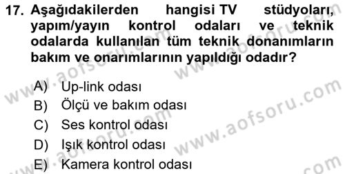 Radyo ve Televizyon Stüdyoları Dersi 2023 - 2024 Yılı (Vize) Ara Sınav Soruları 17. Soru
