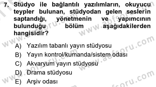 Radyo ve Televizyon Stüdyoları Dersi 2023 - 2024 Yılı (Vize) Ara Sınav Soruları 7. Soru