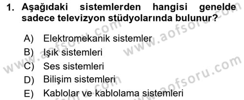 Radyo ve Televizyon Stüdyoları Dersi 2023 - 2024 Yılı (Final) Dönem Sonu Sınav Soruları 1. Soru