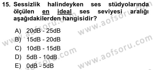 Radyo ve Televizyon Stüdyoları Dersi 2023 - 2024 Yılı (Final) Dönem Sonu Sınav Soruları 15. Soru