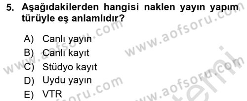 Radyo ve Televizyon Stüdyoları Dersi 2023 - 2024 Yılı (Final) Dönem Sonu Sınav Soruları 5. Soru
