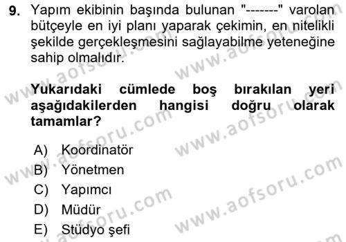 Radyo ve Televizyon Stüdyoları Dersi 2023 - 2024 Yılı (Final) Dönem Sonu Sınav Soruları 9. Soru
