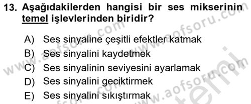 Radyo ve Televizyon Stüdyoları Dersi 2023 - 2024 Yılı Yaz Okulu Sınav Soruları 13. Soru