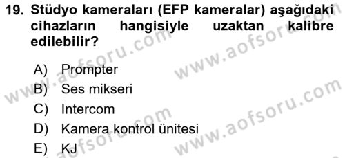 Radyo ve Televizyon Stüdyoları Dersi 2024 - 2025 Yılı (Vize) Ara Sınav Soruları 19. Soru
