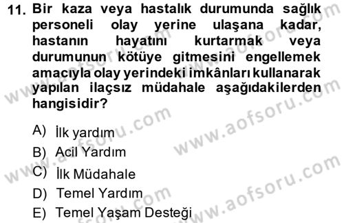 Temel İlk Yardım Bilgisi Dersi 2013 - 2014 Yılı (Vize) Ara Sınavı 11. Soru