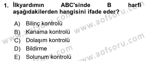 Temel İlk Yardım Bilgisi Dersi 2021 - 2022 Yılı (Final) Dönem Sonu Sınavı 1. Soru