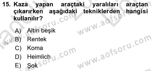 Temel İlk Yardım Bilgisi Dersi 2021 - 2022 Yılı (Final) Dönem Sonu Sınavı 15. Soru