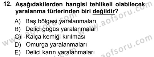 Temel İlkyardım Bilgisi Dersi 2012 - 2013 Yılı (Vize) Ara Sınav Soruları 12. Soru