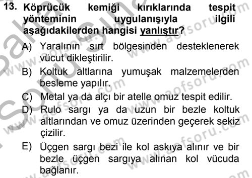 Temel İlkyardım Bilgisi Dersi 2012 - 2013 Yılı (Final) Dönem Sonu Sınav Soruları 13. Soru