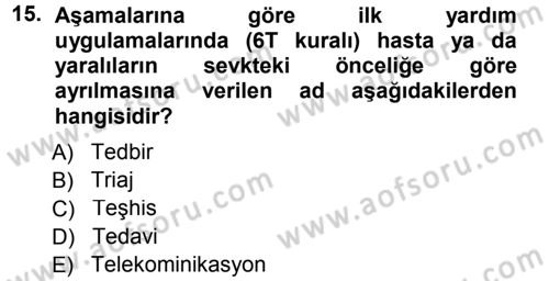 Temel İlkyardım Bilgisi Dersi 2012 - 2013 Yılı (Final) Dönem Sonu Sınav Soruları 15. Soru