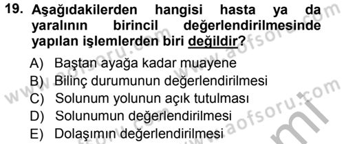 Temel İlkyardım Bilgisi Dersi 2012 - 2013 Yılı (Final) Dönem Sonu Sınav Soruları 19. Soru