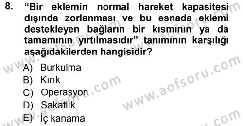 Temel İlkyardım Bilgisi Dersi 2012 - 2013 Yılı (Final) Dönem Sonu Sınav Soruları 8. Soru